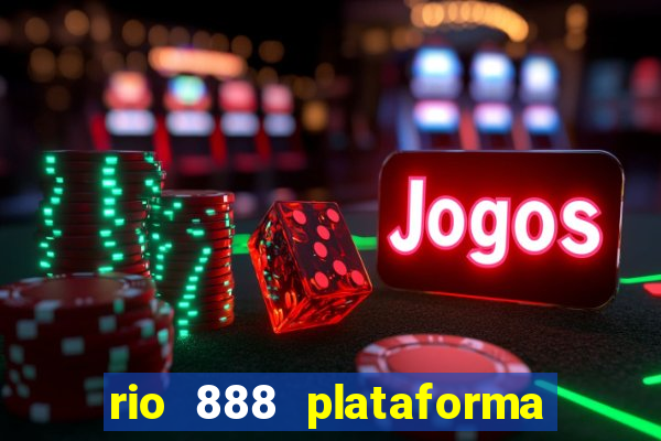 rio 888 plataforma de jogos